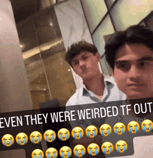 two men are standing next to each other with the caption " when they were weirded tf out " above them