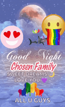 a poster that says " good night chosen family sweet dreams love you "