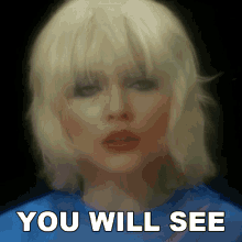 You Will See Debbie Harry GIF - You Will See Debbie Harry Blondie GIFs