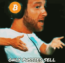 Only Pussies Sell Bitcoin GIF - Only Pussies Sell Bitcoin Only GIFs