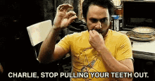 Charlie, Stop Pulling Your Teeth Out. GIF - Pulling Teeth Stop Pulling Your Teeth Out Teeth Out GIFs