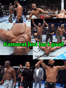 a collage of ufc fighters with the caption kamarat just isn 't good