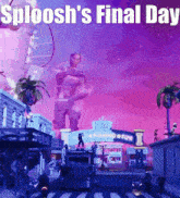 Sploosh Final Day GIF - Sploosh Final Day Death GIFs
