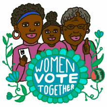 women vote together vote together stick together women vote black women
