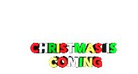 Christmas Is Coming Christmas Sticker - Christmas Is Coming Christmas Holidays Stickers