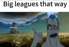 a cartoon of hades with the words big leagues that way
