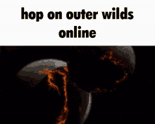 Outer Wilds Online GIF - Outer Wilds Online Hop On GIFs