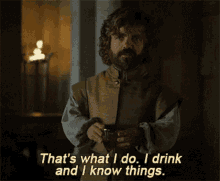 I Drink And Know Things GIFs | Tenor