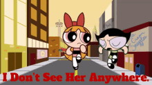 the powerpuff girls buttercup i dont see her anywhere i dont see here shes not here
