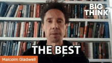 The Best Malcolm Gladwell GIF - The Best Malcolm Gladwell Big Think GIFs