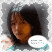 a picture of a girl with the words junhee loves kumi on it