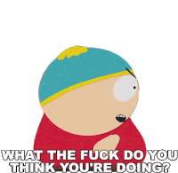 What The Fuck Do You Think Youre Doing Eric Cartman Sticker - What The Fuck Do You Think Youre Doing Eric Cartman South Park Stickers