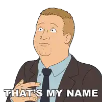 a cartoon of a man in a suit and tie with the words that 's my name below him
