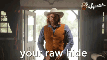 Your Raw Hide Your Hide GIF - Your Raw Hide Raw Hide Your Hide GIFs