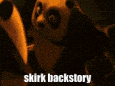 a picture of a panda with the words " skirk backstory " written below it