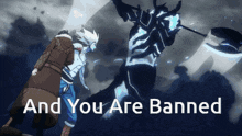 a poster that says " and you are banned " with a man and a monster