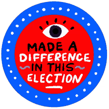 i made a difference this election campaigned poll worker volunteered made a difference