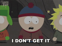 I Dont Get It Stan GIF - I Dont Get It Stan South Park GIFs