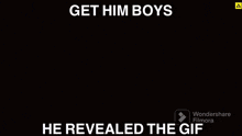 Get Him GIF - Get Him Boys GIFs