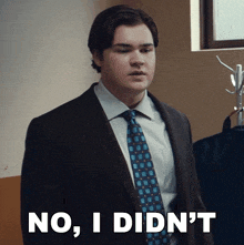 a man in a suit says no i didn 't