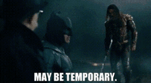 Justice League Batman GIF - Justice League Batman May Be Temporary GIFs