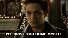 Ill Drive You Home Myself Edward Cullen GIF