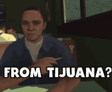 From Tijuana Where You From GIF