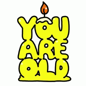 Happy Birthday You Are Old Gif - Happy Birthday You Are Old Hbd - Discover  & Share Gifs