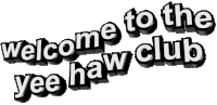 Animated Text Welcome Sticker - Animated Text Welcome Yee Haw Club Stickers