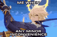 a cartoon character with the words me when any minor inconvenience on the bottom