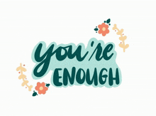 you are enough you%27re enough you are enough you%27re enough