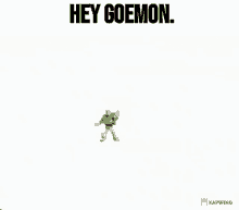 Hey Goemon Goemon GIF - Hey Goemon Goemon Zenigata GIFs