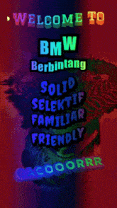 a colorful sign that says welcome to bmw berbintang solid selektif familiar friendly