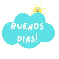 a blue cloud with the words buenos dias and a smiling sun