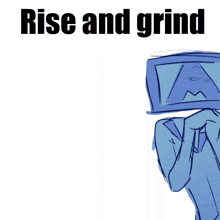 a drawing of a person with a box on their head and the words rise and grind above them