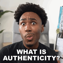 a man making a funny face with the words what is authenticity