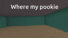 a cartoon character with the words where my pookie written above him