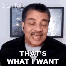 Thats What I Want Neil Degrasse Tyson GIF - Thats What I Want Neil Degrasse Tyson Startalk GIFs
