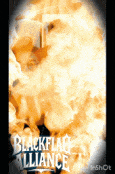 a poster for the black flag alliance with flames
