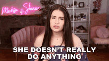 She Doesnt Really Do Anything Marissa Rachel GIF - She Doesnt Really Do Anything Marissa Rachel She Is Free GIFs