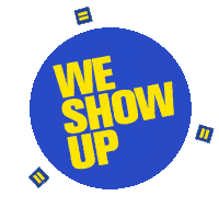 We Show Up Hrc Sticker - We Show Up Hrc Celebrate Stickers