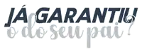a logo that says ja garanti o do seu pai on it
