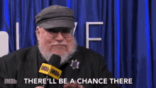 Therell Be A Chance There Chance GIF - Therell Be A Chance There Chance George Rr Martin GIFs