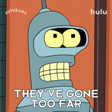 they%27ve gone too far bender futurama that%27s too much that%27s over the limit