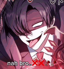 a picture of a man with his tongue out and the words " nah bro "