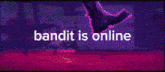 Bandit Is Online Hi Chat GIF