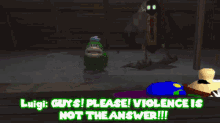 smg4 luigi guys please violence is not the answer violence no violence