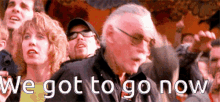 We Got To Go Now Scared GIF - We Got To Go Now Scared Stan Lee GIFs