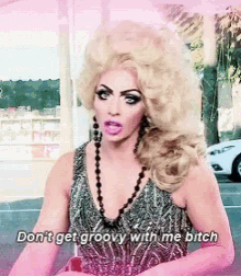 Alyssa Edwards Dont Get Groovy With Me Bitch GIF - Alyssa Edwards Dont Get Groovy With Me Bitch GIFs