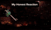 a screenshot of a video game with the words " my honest reaction " at the top